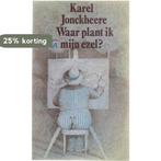 Waar plant ik mijn ezel 9789022304495 Karel Jonckheere, Boeken, Overige Boeken, Verzenden, Gelezen, Karel Jonckheere