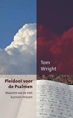 Pleidooi voor de psalmen 9789051944815 Tom Wright, Boeken, Godsdienst en Theologie, Verzenden, Zo goed als nieuw, Tom Wright