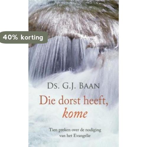 Die dorst heeft, kome 9789088651977 G. Baan, Boeken, Godsdienst en Theologie, Gelezen, Verzenden
