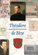 Théodore de Bèze Zijn leven zijn werk | 9789043517928 |, Zo goed als nieuw, Dufour ; Alain Dufour ; Willem Balke ; Jan C. Klok ; Willem van 't Spijker