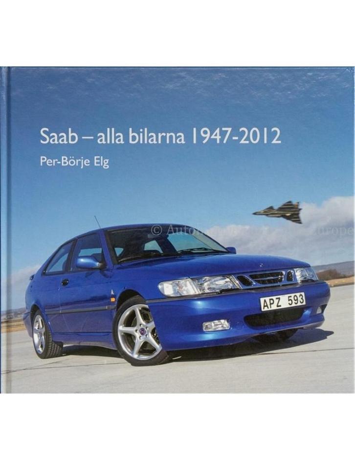 SAAB - ALLA BILARNA 1947 - 2012, Boeken, Auto's | Boeken
