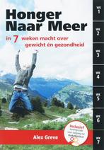 Honger Naar Meer 9789081207218 A. Greve, Boeken, Verzenden, Gelezen, A. Greve