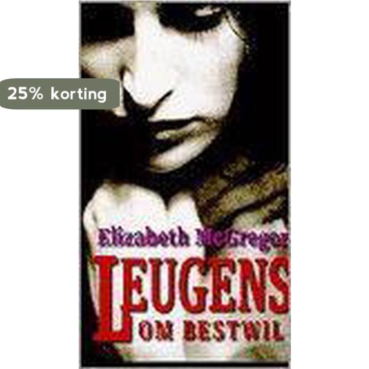Leugens om bestwil 9789026974489 Elizabeth McGregor, Boeken, Thrillers, Gelezen, Verzenden