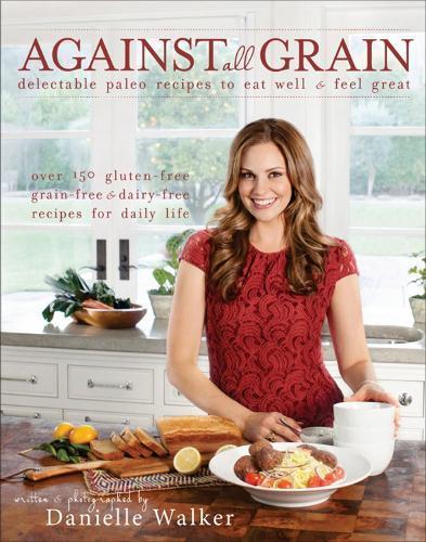 Against All Grain: Delectable Paleo Recipes to Eat Well &, Boeken, Studieboeken en Cursussen, Verzenden