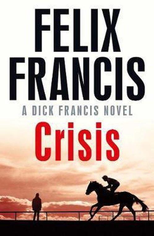 Crisis 9781471173127 Felix Francis, Boeken, Taal | Engels, Zo goed als nieuw, Verzenden
