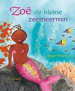 Zoe de kleine zeemeermin / Prentenboeken 9789025856106, Boeken, Verzenden, Zo goed als nieuw, Mylo Freeman