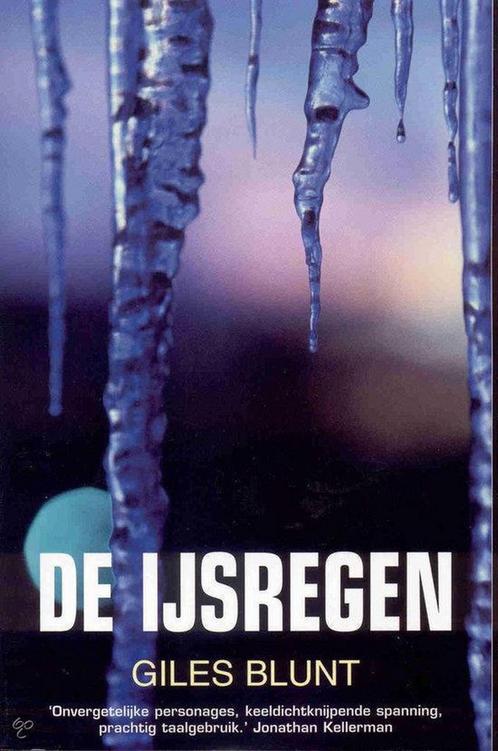 De ijsregen 9789022535424 Giles Blunt, Boeken, Thrillers, Gelezen, Verzenden