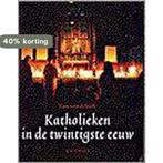 Katholieken in de twintigste eeuw 9789041403964, Boeken, Verzenden, Gelezen, Titia van Schaik