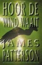 HOOR DE WIND WAAIT 9789027468420 James Patterson, Boeken, Thrillers, Verzenden, Gelezen, James Patterson