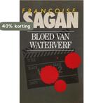 Bloed van waterverf 9789022310960 Françoise Sagan, Verzenden, Gelezen, Françoise Sagan