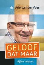 Geloof dat maar 9789051944501 Arie van der Veer, Boeken, Verzenden, Zo goed als nieuw, Arie van der Veer