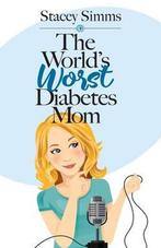 9781943070664 The Worlds Worst Diabetes Mom, Nieuw, Stacey Simms, Verzenden