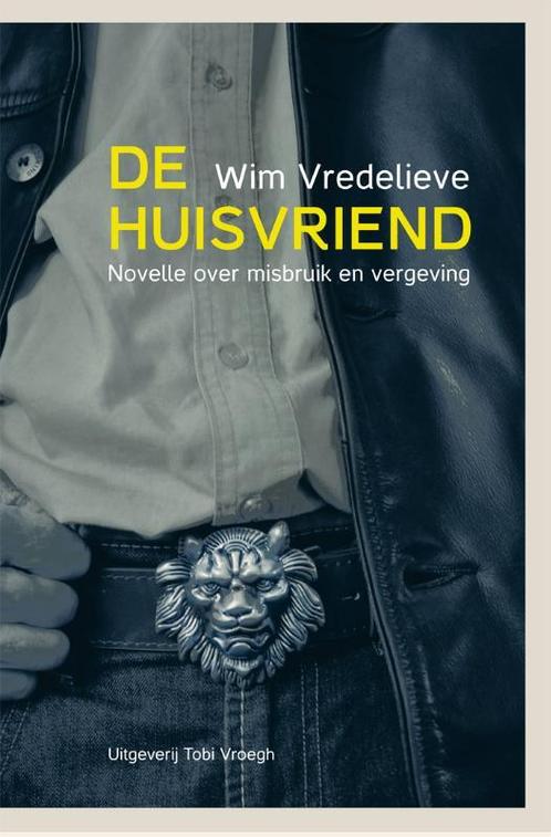 De huisvriend 9789078761587 Wim Vredelieve, Boeken, Romans, Zo goed als nieuw, Verzenden