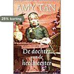 De dochter van de heelmeester 9789035122505 Amy Tan, Verzenden, Gelezen, Amy Tan