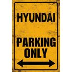 Hyundai Parking only Parkeerbord Wandbord Tekstbord Bord, Verzenden, Nieuw, Auto's