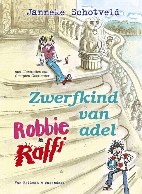 Robbie En Raffie - Zwerfkind Van Adel 9789047511632, Boeken, Kinderboeken | Jeugd | onder 10 jaar, Zo goed als nieuw, Verzenden