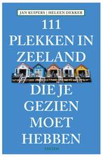111 plekken in Zeeland die je gezien moet hebben / 111, Boeken, Verzenden, Zo goed als nieuw, Jan Kuipers