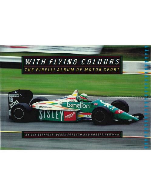 WITH FLYING COLOURS, THE PIRELLI ALBUM OF MOTORSPORT, Boeken, Auto's | Boeken