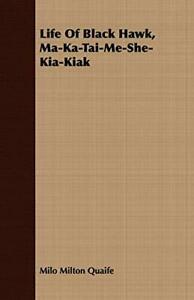 Life Of Black Hawk, Ma-Ka-Tai-Me-She-Kia-Kiak. Quaife,, Boeken, Biografieën, Zo goed als nieuw, Verzenden