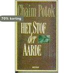 STOF DER AARDE (GOEDKOPE EDITIE) 9789062918355 Chaim Potok, Verzenden, Gelezen, Chaim Potok
