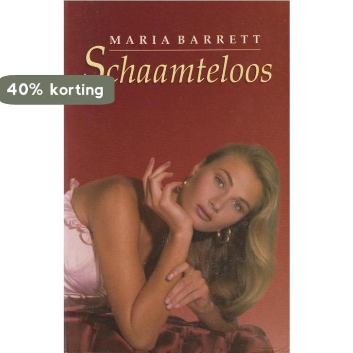 Schaamteloos 9789026973376 Maria Barrett, Boeken, Streekboeken en Streekromans, Gelezen, Verzenden
