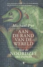 Aan de rand van de wereld 9789085426721 Michael Pye, Boeken, Geschiedenis | Wereld, Verzenden, Zo goed als nieuw, Michael Pye