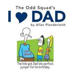 I Love Dad (Odd Squad Gift Books) (Odd Squad I Love, Allan Plenderleith, Zo goed als nieuw, Verzenden