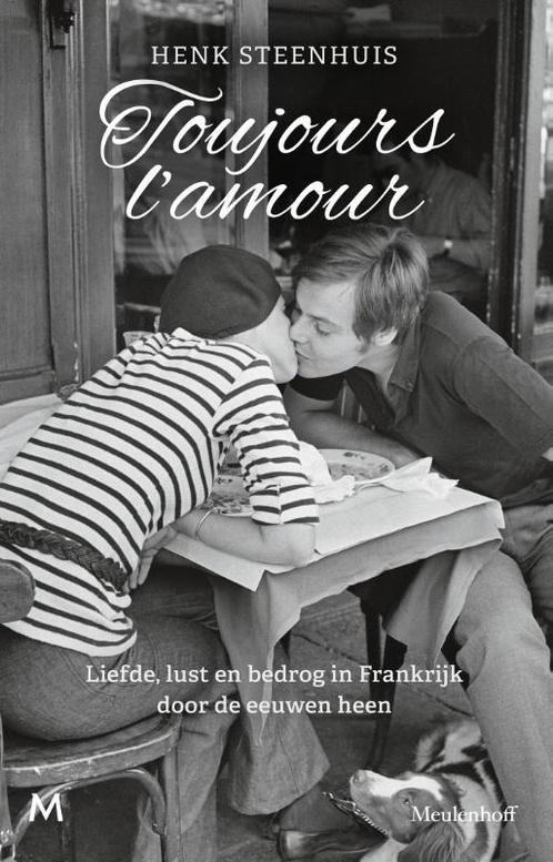 Toujours l’amour 9789029097789 Henk Steenhuis, Boeken, Overige Boeken, Zo goed als nieuw, Verzenden