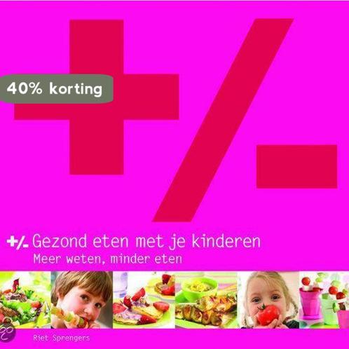 +/- Gezond eten met je kinderen 9789032510589 R. Sprengers, Boeken, Kookboeken, Gelezen, Verzenden