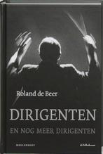 Dirigenten en nog meer dirigenten 9789029076999 R. de Beer, Verzenden, Gelezen, R. de Beer