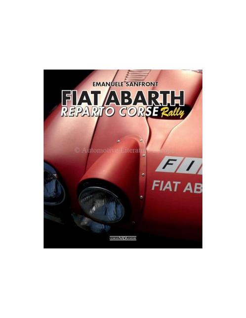 FIAT ABARTH REPARTO CORSE RALLY - EMANUELE SANFRONT BOEK, Boeken, Auto's | Boeken