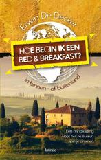 Hoe begin ik een bed & breakfast? / Serie voor de, Verzenden, Gelezen, Erwin De Decker