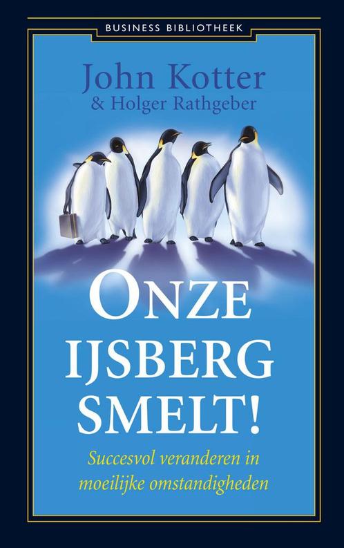 Onze ijsberg smelt! (9789047017608, John Kotter), Boeken, Economie, Management en Marketing, Nieuw, Verzenden