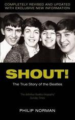 Shout: The True Story of the Beatles, Norman, Philip, Boeken, Gelezen, Philip Norman, Verzenden