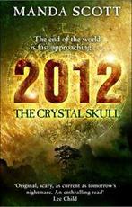 2012, the crystal skull by Manda Scott (Paperback) softback), Manda Scott, Gelezen, Verzenden