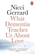 9780141986432 What Dementia Teaches Us About Love, Boeken, Verzenden, Nieuw, Nicci Gerrard