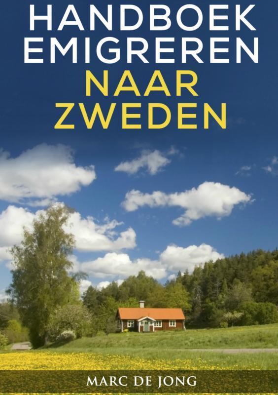 Handboek Emigreren naar Zweden 9789402148817 Marc de Jong, Boeken, Reisgidsen, Zo goed als nieuw, Verzenden