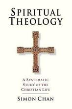 Spiritual Theology 9780830815425 Simon Chan, Verzenden, Gelezen, Simon Chan
