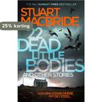 22 Dead Little Bodies and Other Stories 9780008141769, Verzenden, Gelezen, Stuart MacBride