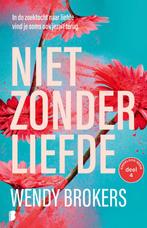 9789059902732 Eindeloos 4 - Niet zonder liefde, Boeken, Romans, Verzenden, Nieuw, Wendy Brokers