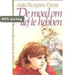 Moed om lief te hebben / Jacomien-trilogie 9789021031989, Boeken, Verzenden, Gelezen, Julia Burgers-Drost