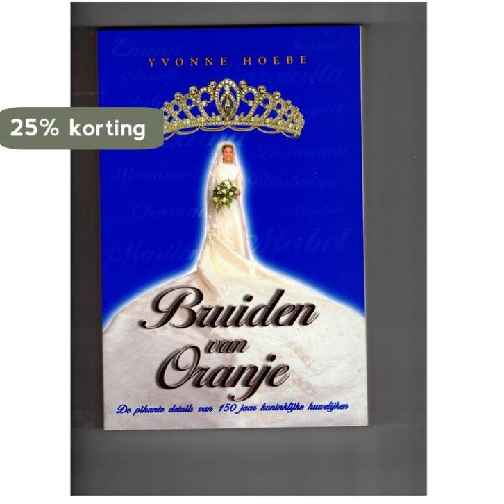 Bruiden van Oranje 9789061122548 Yvonne Hoebe, Boeken, Overige Boeken, Gelezen, Verzenden