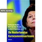 De Nederlandse eurocommissarissen 9789085068211, Boeken, Verzenden, Zo goed als nieuw