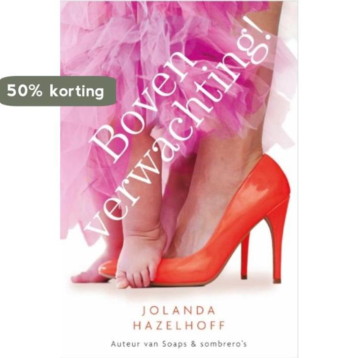 Boven verwachting! 9789059777545 Jolanda Hazelhoff, Boeken, Romans, Zo goed als nieuw, Verzenden