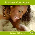 cd digi - Izaline Calister - Kanta HÃ©lele, Cd's en Dvd's, Cd's | Latin en Salsa, Zo goed als nieuw, Verzenden