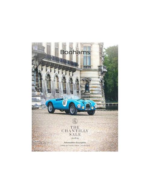 2019 BONHAMS THE CHANTILLY SALE VEILING CATALOGUS, Boeken, Auto's | Folders en Tijdschriften