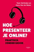 Hoe presenteer je online? 9789401472227 Toon Verlinden, Gelezen, Toon Verlinden, Hans van de Water, Verzenden
