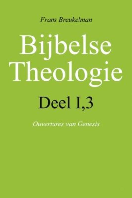 Bijbelse theologie I-3 Ouvertures van Genesis 9789043518673, Boeken, Godsdienst en Theologie, Gelezen, Verzenden