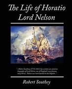 The Life of Horatio Lord Nelson. Southey, Robert   ., Southey, Robert, Zo goed als nieuw, Verzenden