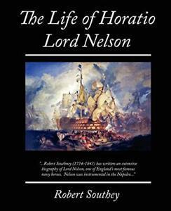 The Life of Horatio Lord Nelson. Southey, Robert   ., Boeken, Biografieën, Zo goed als nieuw, Verzenden